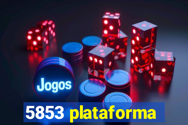 5853 plataforma